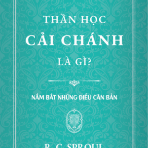Thần Học Cải Chánh Là Gì?